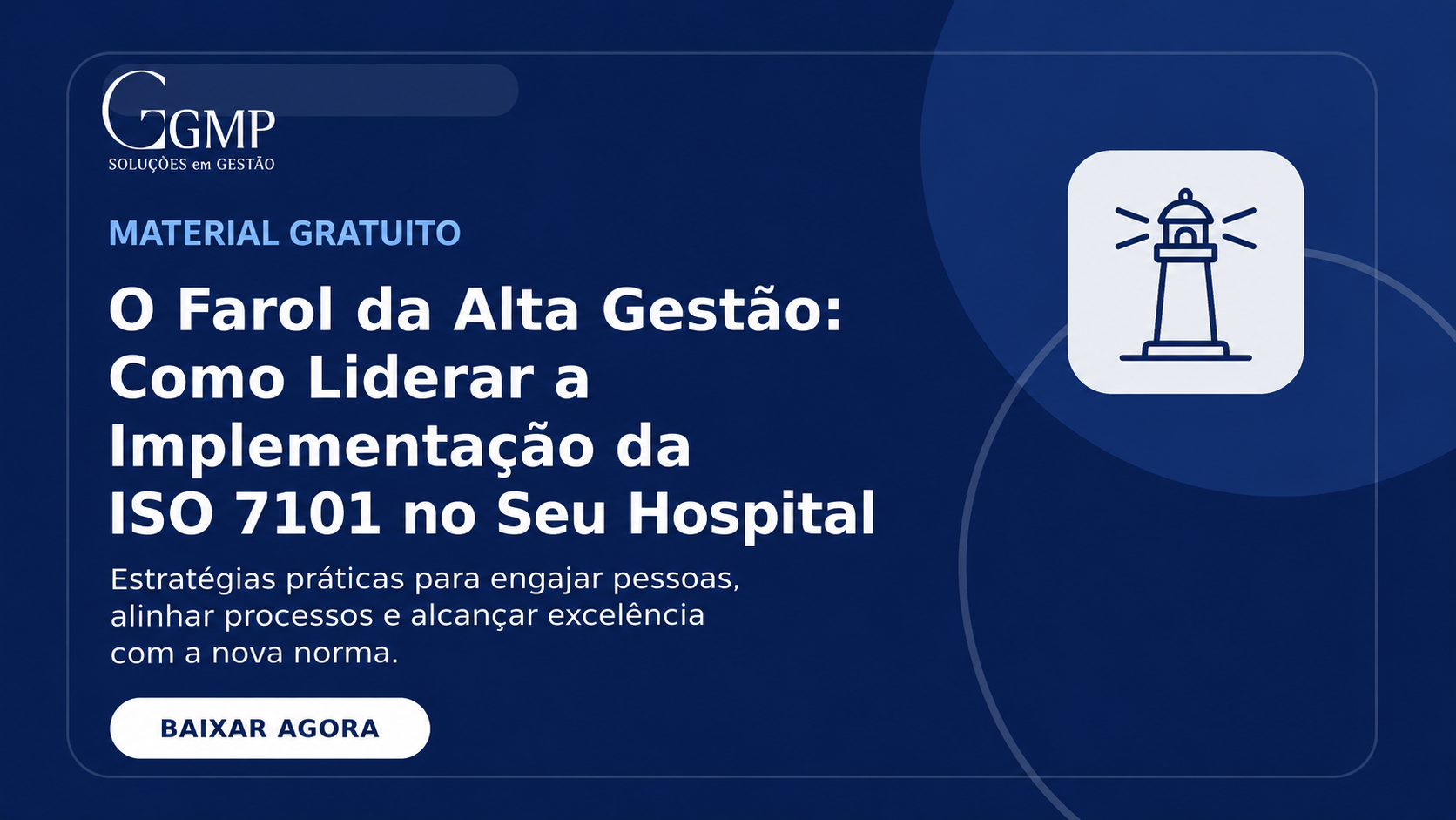 O Farol da Alta Gestão: Como Liderar a Implementação da ISO 7101 no Seu Hospital
