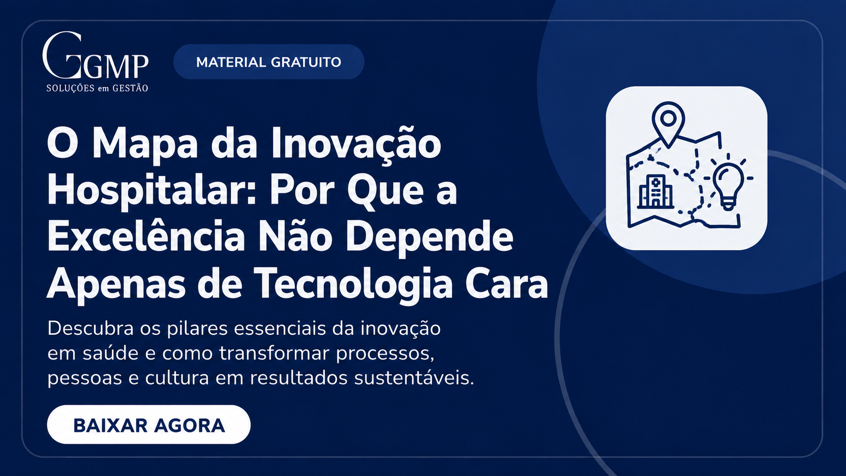 O Mapa da Inovação Hospitalar: Por Que a Excelência Não Depende Apenas de Tecnologia Cara
