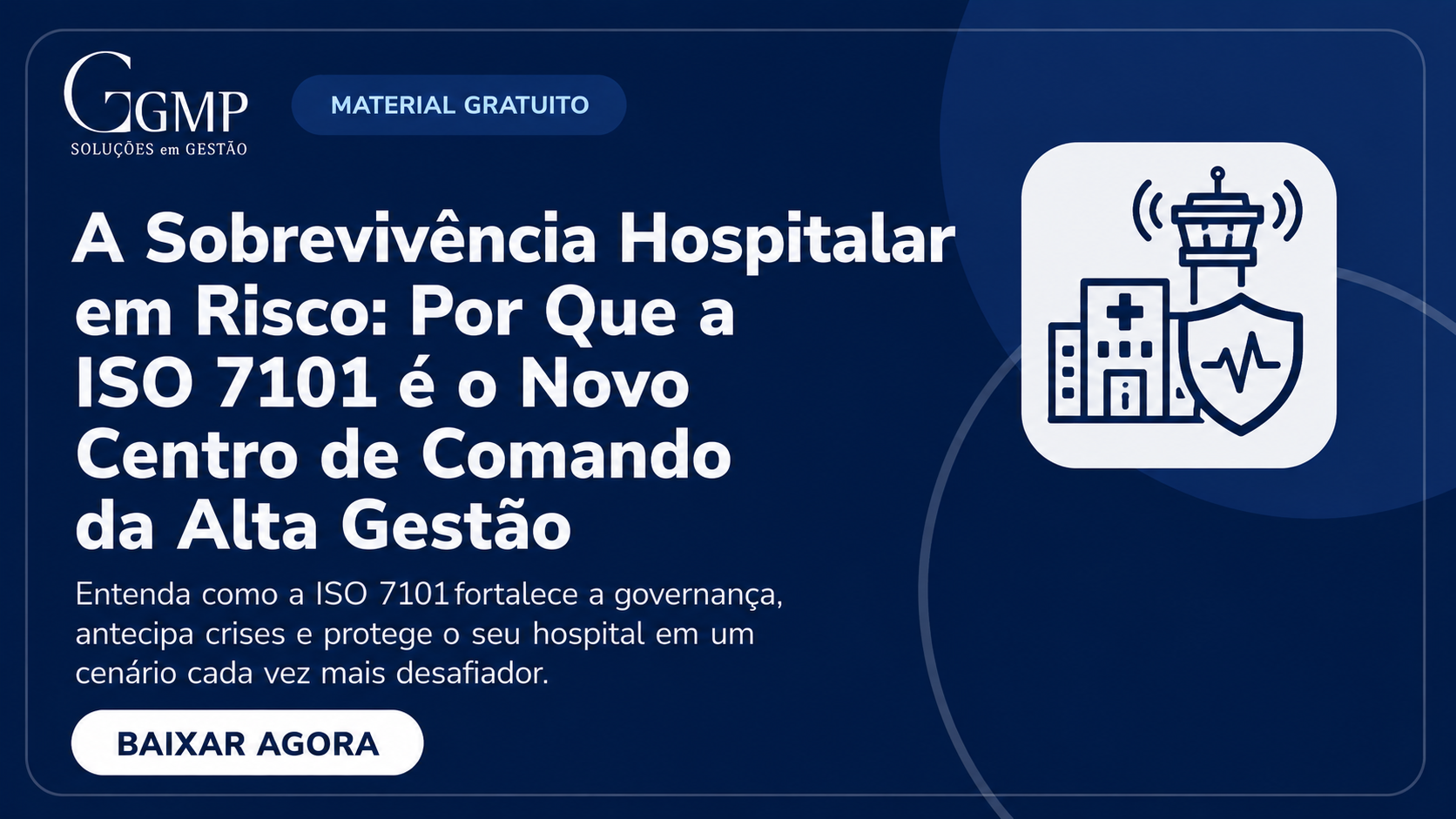 A Sobrevivência Hospitalar em Risco: Por Que a ISO 7101 é o Novo Centro de Comando da Alta Gestão
